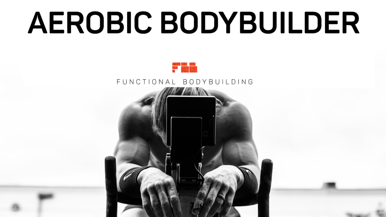 Functional Bodybuilding Aerobic Bodybuilder